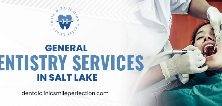 General dentistry services in Salt Lake
