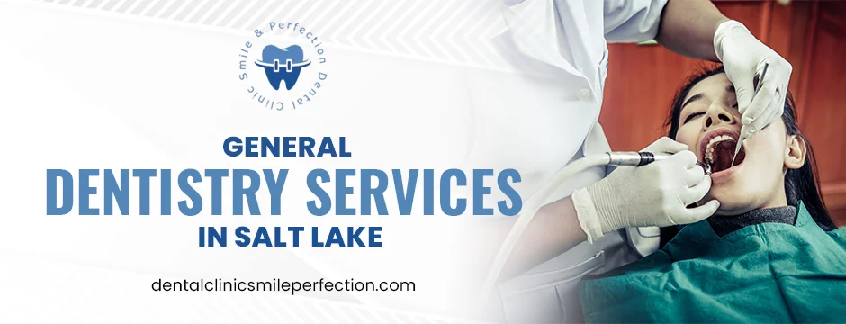 General dentistry services in Salt Lake
